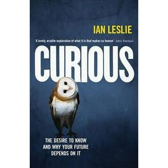 Curious : The Desire to Know and Why Your Future Depends on It