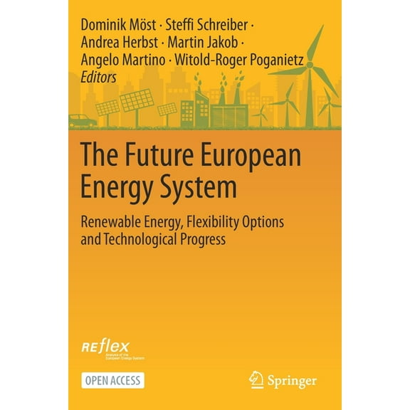 The Future European Energy System: Renewable Energy, Flexibility Options and Technological Progress, (Paperback)