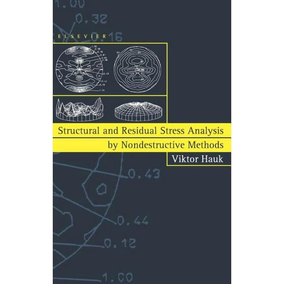 Structural and Residual Stress Analysis by Nondestructive Methods: Evaluation - Application - Assessment, (Hardcover)
