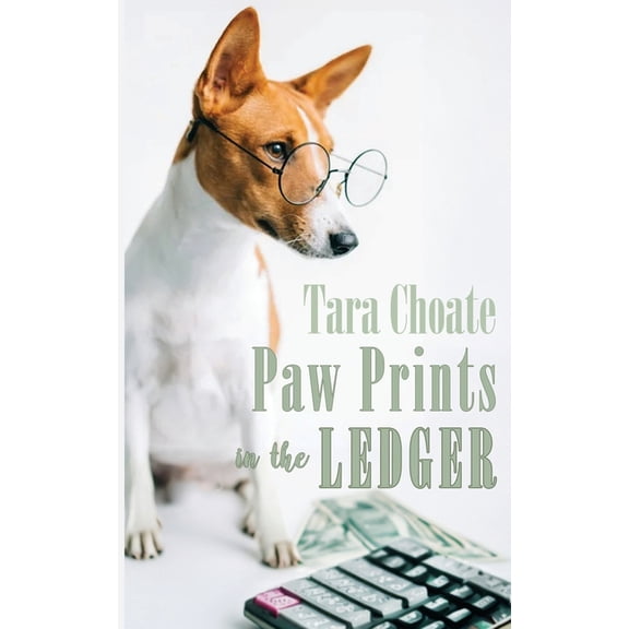 A Canine Accounting Caper Paw Prints in the Ledger, Book 0, (Paperback)