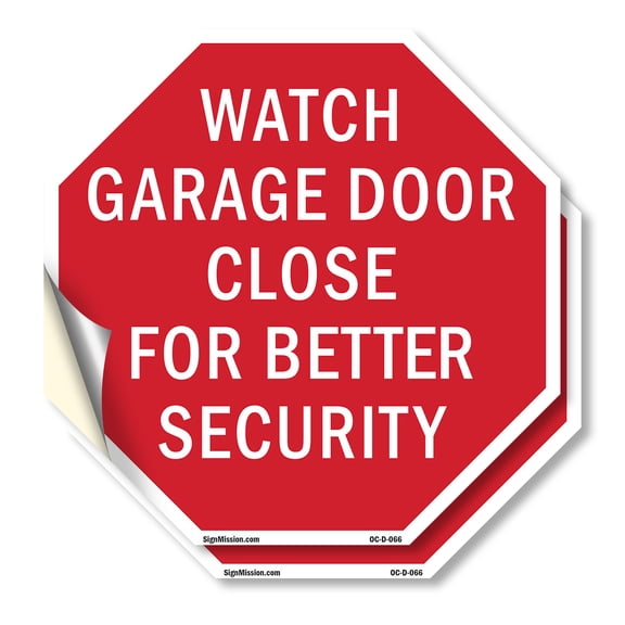 Watch Garage Door Close for Better Security (2 Pack) 6 inch X 6 inch Octagon Vinyl Label Decal Sticker Weather Resistant, UV Protected for Workplace, Made in the USA