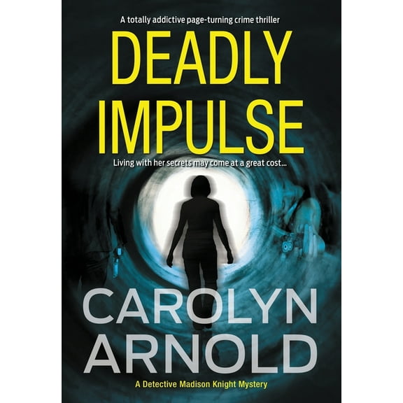 Detective Madison Knight Deadly Impulse: A totally addictive page-turning crime thriller, Book 6, (Hardcover)