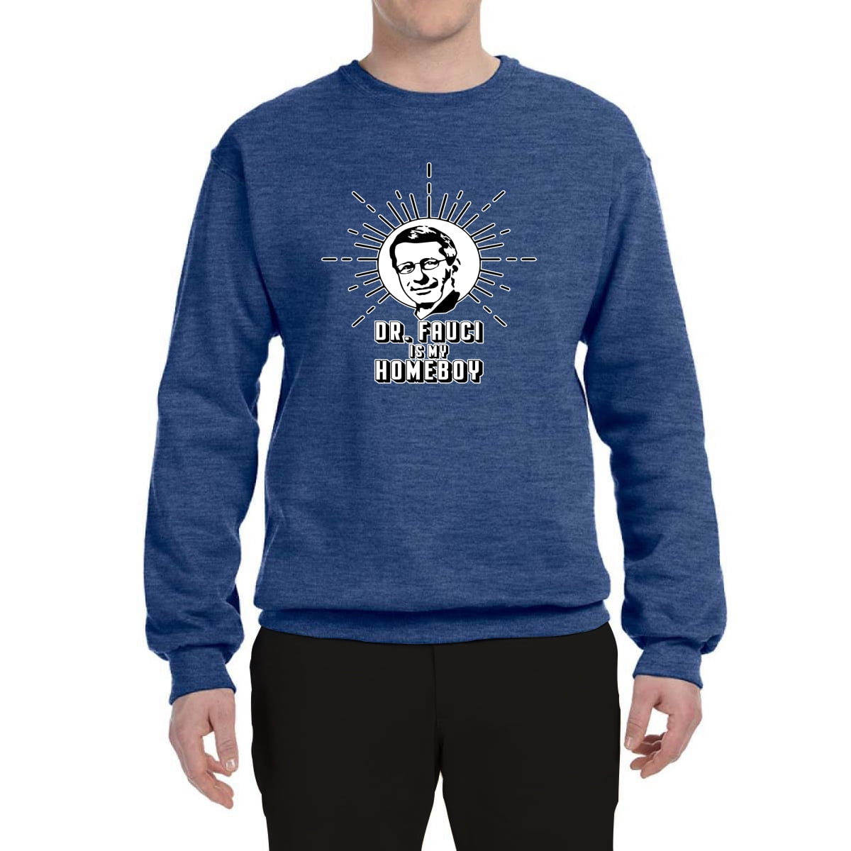 Dr Fauci Is My Homeboy Fauci Gang Mens Pop Culture Crewneck Graphic Sweatshirt Vintage Heather Blue Small Walmart Com Dr Fauci Is My Homeboy Fauci Gang Mens Pop Culture Crewneck Graphic Sweatshirt Vintage Heather Blue Small Walmart Com