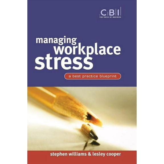 CBI Fast Track Managing Workplace Stress: A Best Practice Blueprint, Book 1, (Paperback)