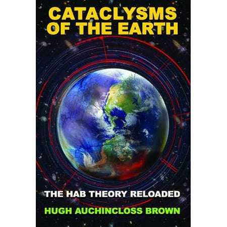 Cataclysms of the Earth : The Hab Theory Reloaded
