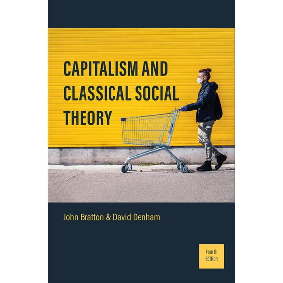 Capitalism and Classical Social Theory: Fourth Edition, (Paperback)