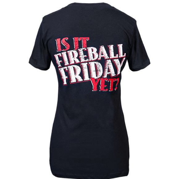 Fireball Whisky Is It Fireball Friday Yet? Women's T-Shirt-Small