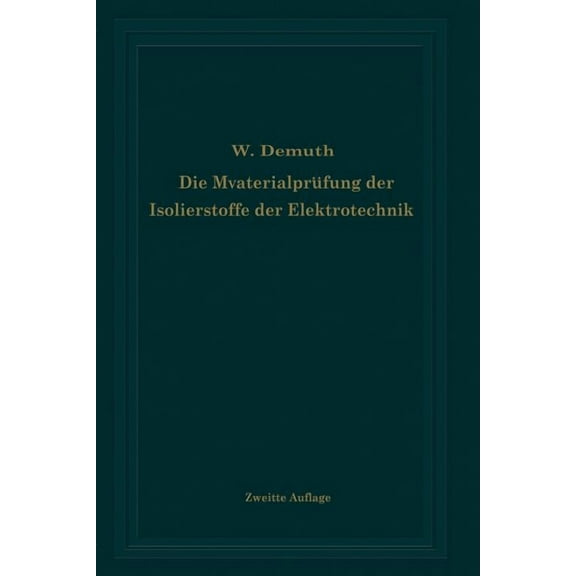 Die MaterialprÃ¼fung Der Isolierstoffe Der Elektrotechnik, (Paperback)