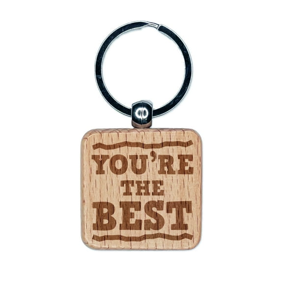 You're the Best Fun Text Square Keychain Charm Tag - Engraved Wood