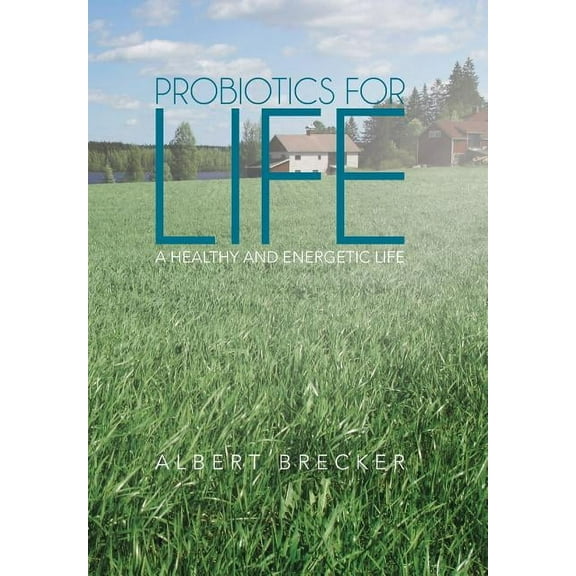 Probiotics for Life: A Healthy and Energetic Life (Hardcover)