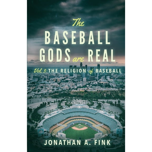 Baseball Gods Are Real The Baseball Gods are Real: Vol. 3 - The Religion of Baseball, Book 3, (Paperback)