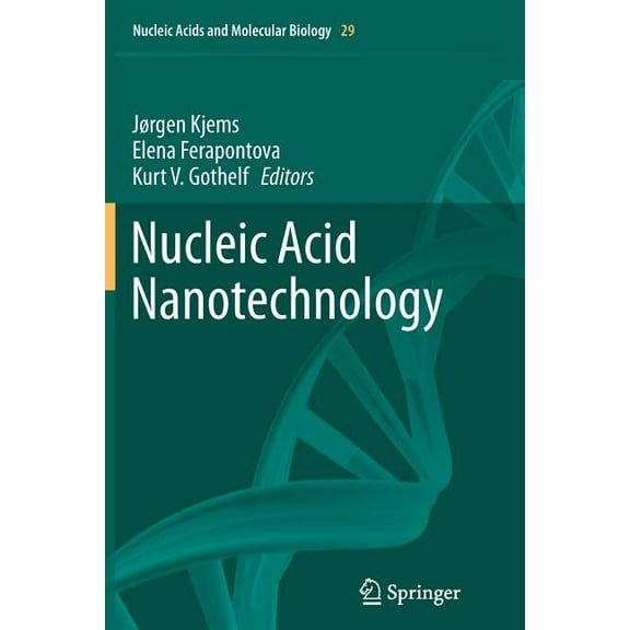Nucleic Acids and Molecular Biology Nucleic Acid Nanotechnology, Book 29, (Paperback)