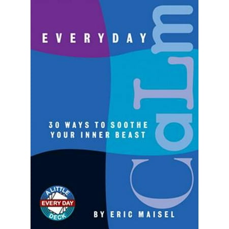 Everyday Calm: 30 Ways To Soothe Your Inner Best - (Eric Hutchinson Best Days)