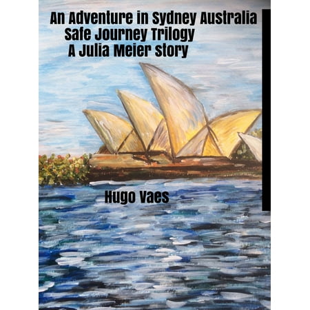 An Adventure In Sydney Australia: Safe Journey Trilogy -