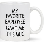Gifts for Boss - My Favorite Employee Gave Me This Mug, Christmas Gifts, Birthday Gifts, Boss Gifts, Best Office Gifts Mug, Modwnfy White 11 fl oz Coffee Mugs Ceramic Mug Tea Cup