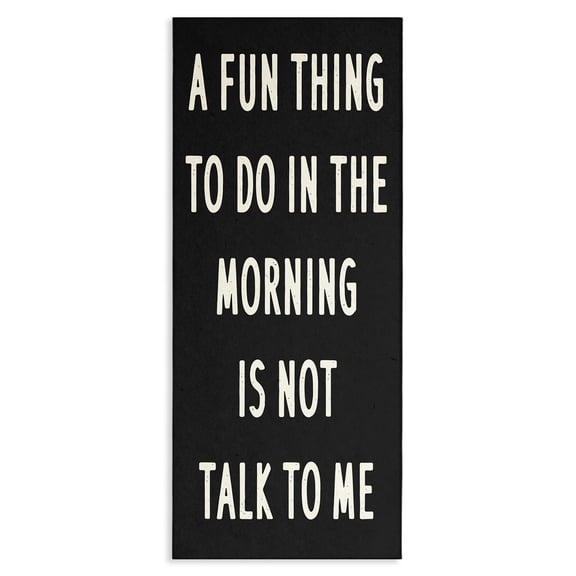 Stupell Industries Farmhouse Fun Thing in Morning Not Talk Phrase Joke Canvas Art, 17 x 40, by Lil' Rue