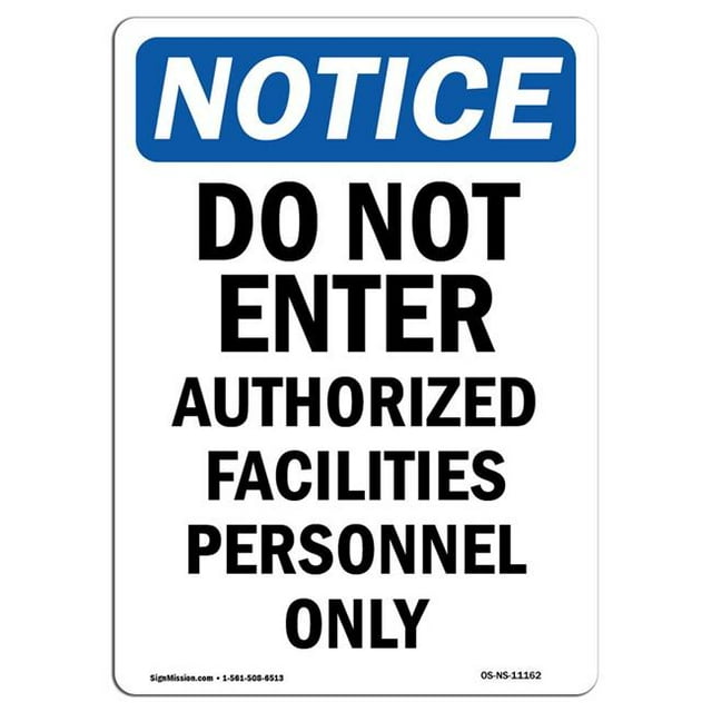 SignMission OS-NS-A-1218-V-11162 12 x 18 in. OSHA Notice Sign - Do Not Enter Authorized Facilities