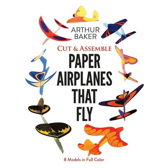 Pre-Owned Cut & Assemble Paper Airplanes That Fly: 8 Models in Full Color (Paperback) 0486243028 9780486243023