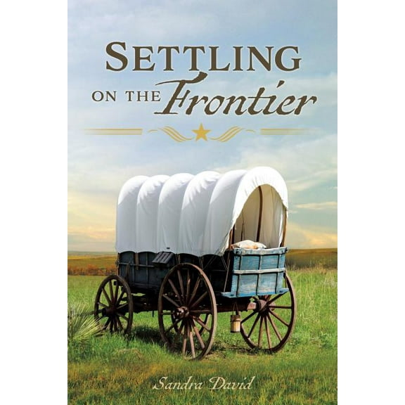Settling on the Frontier, (Paperback)