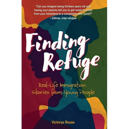 Finding Refuge: Real-Life Immigration Stories from Young People, (Paperback)
