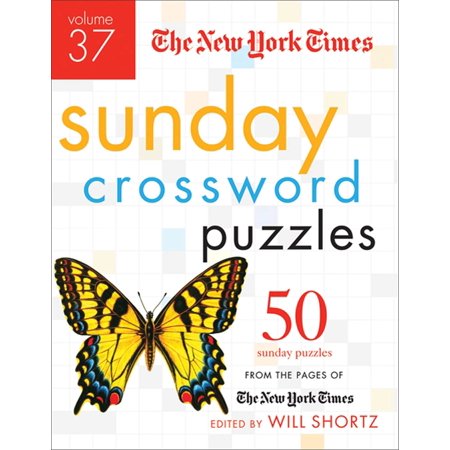 The New York Times Sunday Crossword Puzzles Volume 37 : 50 Sunday Puzzles from the Pages of The New York (Sunday Times 100 Best Companies)