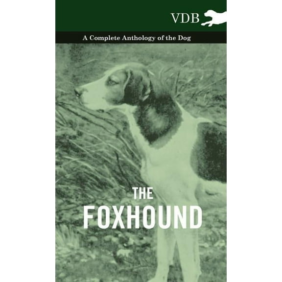 The Foxhound - A Complete Anthology of the Dog (Hardcover)