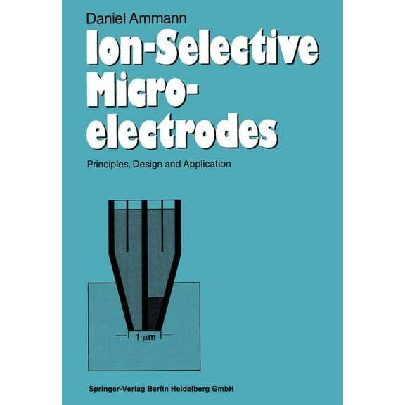 Ion-Selective Microelectrodes: Principles, Design and Application, (Paperback)