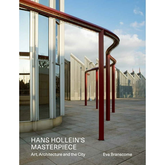 Hans Hollein's Masterpiece: Art, Architecture and the City, (Hardcover)