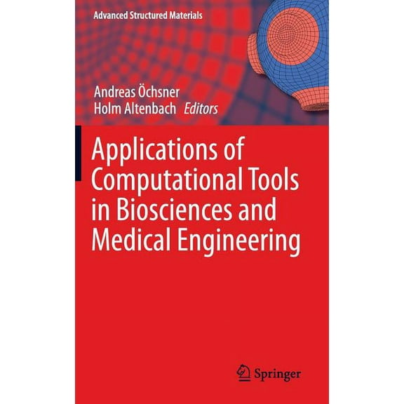 Advanced Structured Materials Applications of Computational Tools in Biosciences and Medical Engineering, Book 71, (Hardcover)