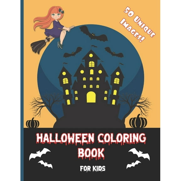 Halloween Coloring Book For Kids: For Ages 4-8, 8-10 - Spooky, fun coloring book - 50 Unique halloween images - Perfect gifts and present for kids - Featuring, witches, pumpkins, ghosts, vampires and