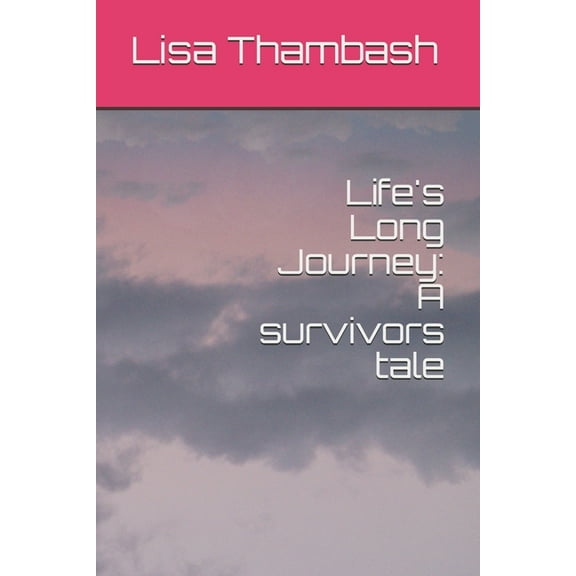 Life's Long Journey: A survivors tale (Paperback)