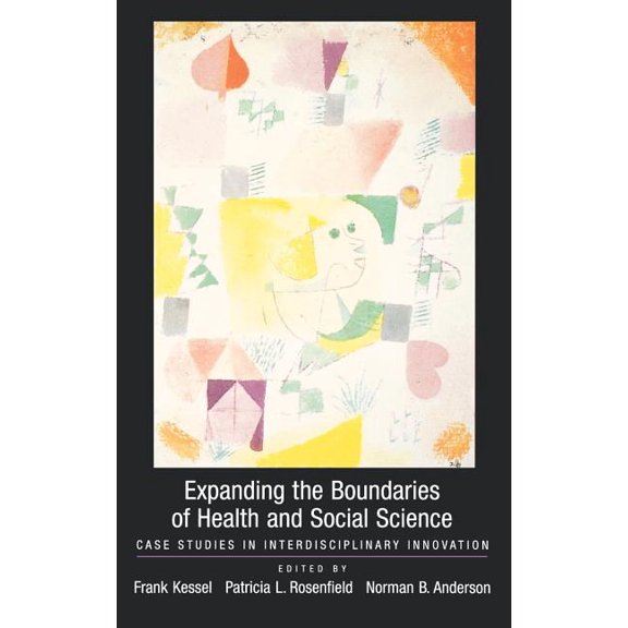 Expanding the Boundaries of Health and Social Science: Case Studies in Interdisciplinary Innovation, (Hardcover)