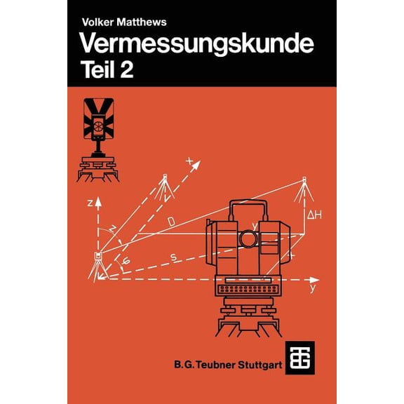 Vermessungskunde: Fachgebiete Architektur -- Bauingenieurwesen -- Vermessungswesen. Teil 2, (Paperback)