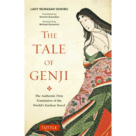 The Tale of Genji : The Authentic First Translation of the World's Earliest (The Tale Of Genji Best Translation)