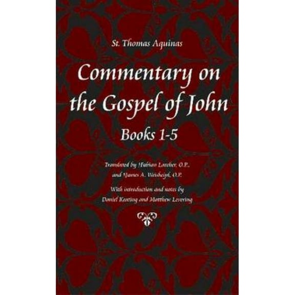 Thomas Aquinas in Translation Commentary on the Gospel of John, Chapters 1-5, (Paperback)
