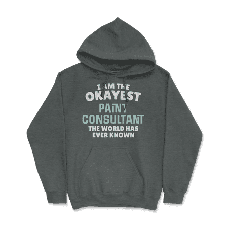 Funny Paint Consultant T-Shirt - I'm the Okayest!