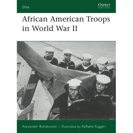 African American Troops in World War II (Game Of War Best Troops)