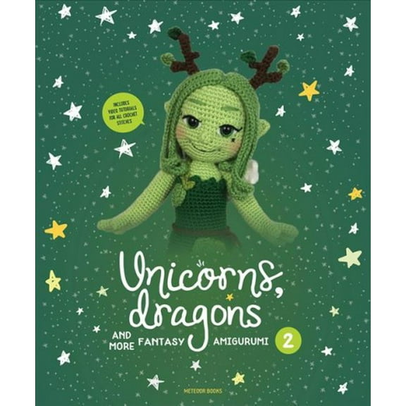 Pre-Owned Unicorns, Dragons and More Fantasy Amigurumi 2: Bring 14 Enchanting Characters to Life! (Unicorns, Dragons and More Amigurumi) Paperback
