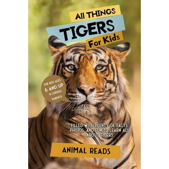All Things Tigers For Kids: Filled With Plenty of Facts, Photos, and Fun to Learn all About Tigers (Paperback)(Large Print)