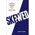 thumbnail image 1 of Pre-Owned Skewed: A Critical Thinker's Guide to Media Bias (Hardcover) 1633881652 9781633881655, 1 of 1
