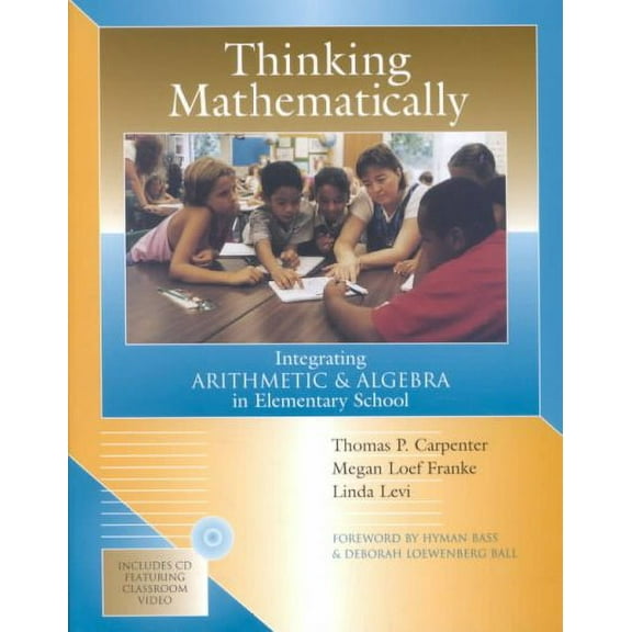 Thinking Mathematically: Integrating Arithmetic & Algebra in Elementary School (Paperback) by Thomas P Carpenter, Megan Loef L Franke, Linda Levi