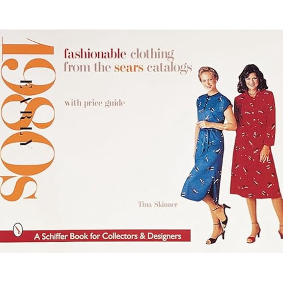 Pre-Owned Fashionable Clothing from the Sears Catalogs: Early 1980s (Paperback) 0764308769 9780764308765