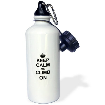 3dRose Keep Calm and Climb on - carry on climbing - gift for rock climbers - black fun funny humor humorous, Sports Water Bottle,