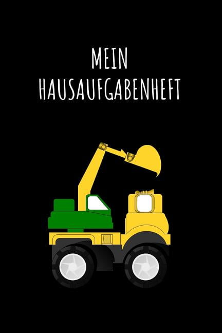 Mein Hausaufgaben A5 Hausaufgabenheft Fur Schuler I Schulplaner Bagger Mit Wochentag Fur Grundschule Realschule Und Gymnasium Fur Jungen Paperback Walmart Com Walmart Com