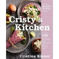 thumbnail image 2 of Cristy's Kitchen: More Than 130 Scrumptious and Nourishing Recipes Without Gluten, Dairy, or Processed Sugars, (Hardcover), 2 of 3
