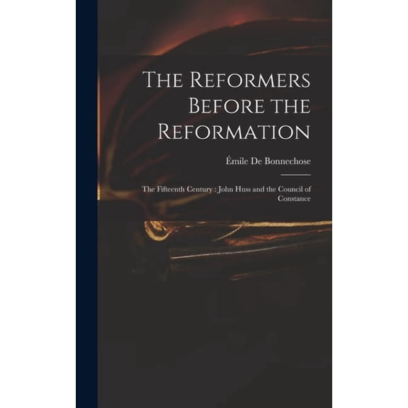 The Reformers Before the Reformation (Hardcover)