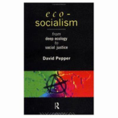 Pre-Owned Eco-Socialism: From Deep Ecology to Social Justice (Paperback) 0415097193 9780415097192