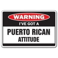 thumbnail image 1 of SignMission W-Ive got a Puerto Rican 8,99 Po I Have got a Puerto Rican Attitude Panneau d'Avertissement, 1 of 2