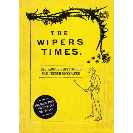 The Wipers Times : The Famous First World War Trench (Best Newspapers In The World)