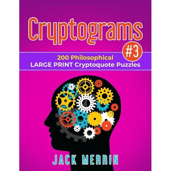 Cryptograms #3: 200 Philosophical LARGE PRINT Cryptoquote Puzzles (Paperback)(Large Print)